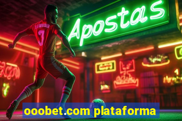 ooobet.com plataforma